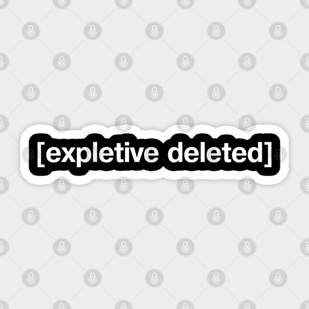 [expletive deleted] Sticker by TheBestWords